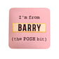 I'm From Barry... The Posh Bit Cork Backed Coasters